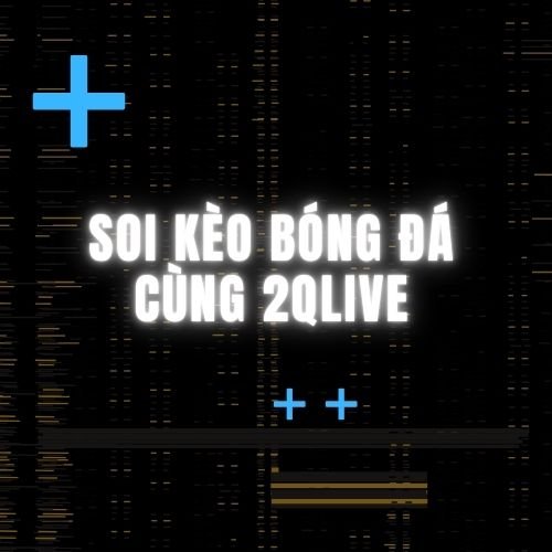 Soi keo 2qlive 2